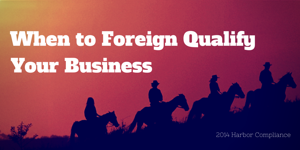 When to Foreign Qualify Your Business
