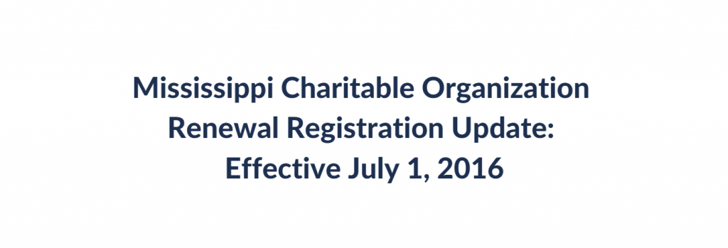 Mississippi Charitable Organization Renewal Registration Update Effective July 1 2016