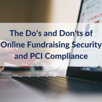The Do’s and Don’ts of Online Fundraising Security and PCI Compliance