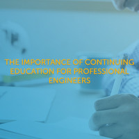 The Importance of Continuing Education for Professional Engineers